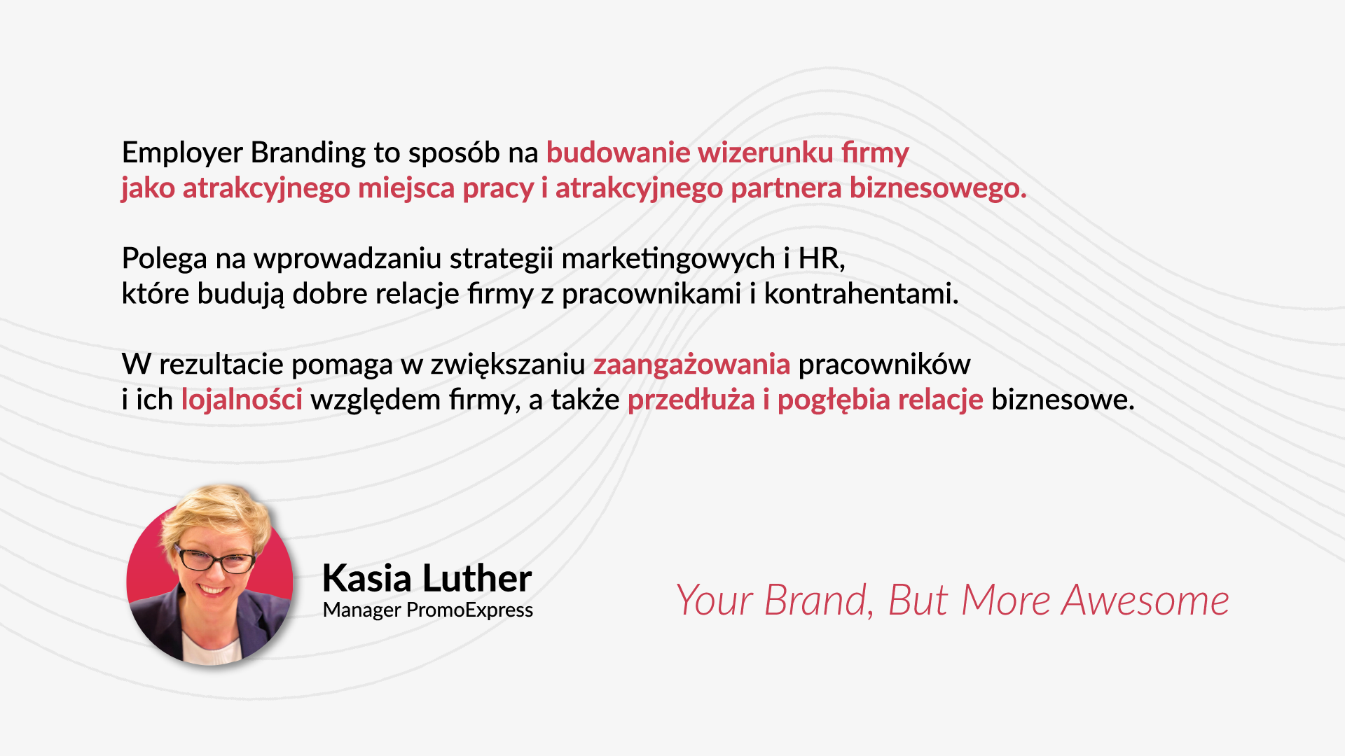 Slajd z tekstem o Employer Brandingu jako strategii budowania wizerunku firmy. Na dole zdjęcie i podpis: Kasia Luther, Manager Działu Sprzedaży.