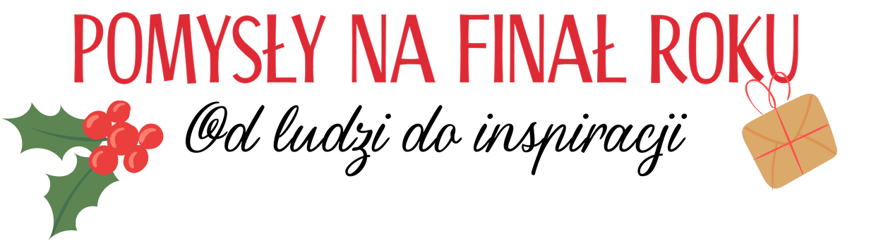 Grafika z napisem Pomysły na finał roku